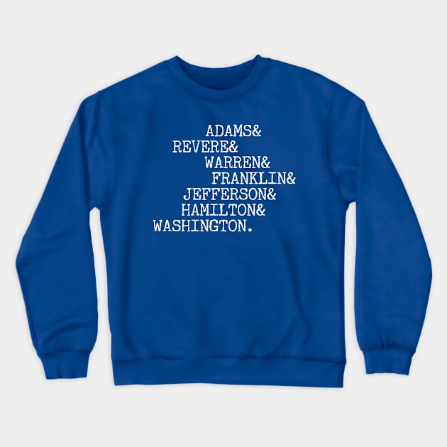 FOUNDING FATHERS Adams Revere Warren Franklin Jefferson Hamilton Washington Crewneck Sweatshirt by Aeriskate